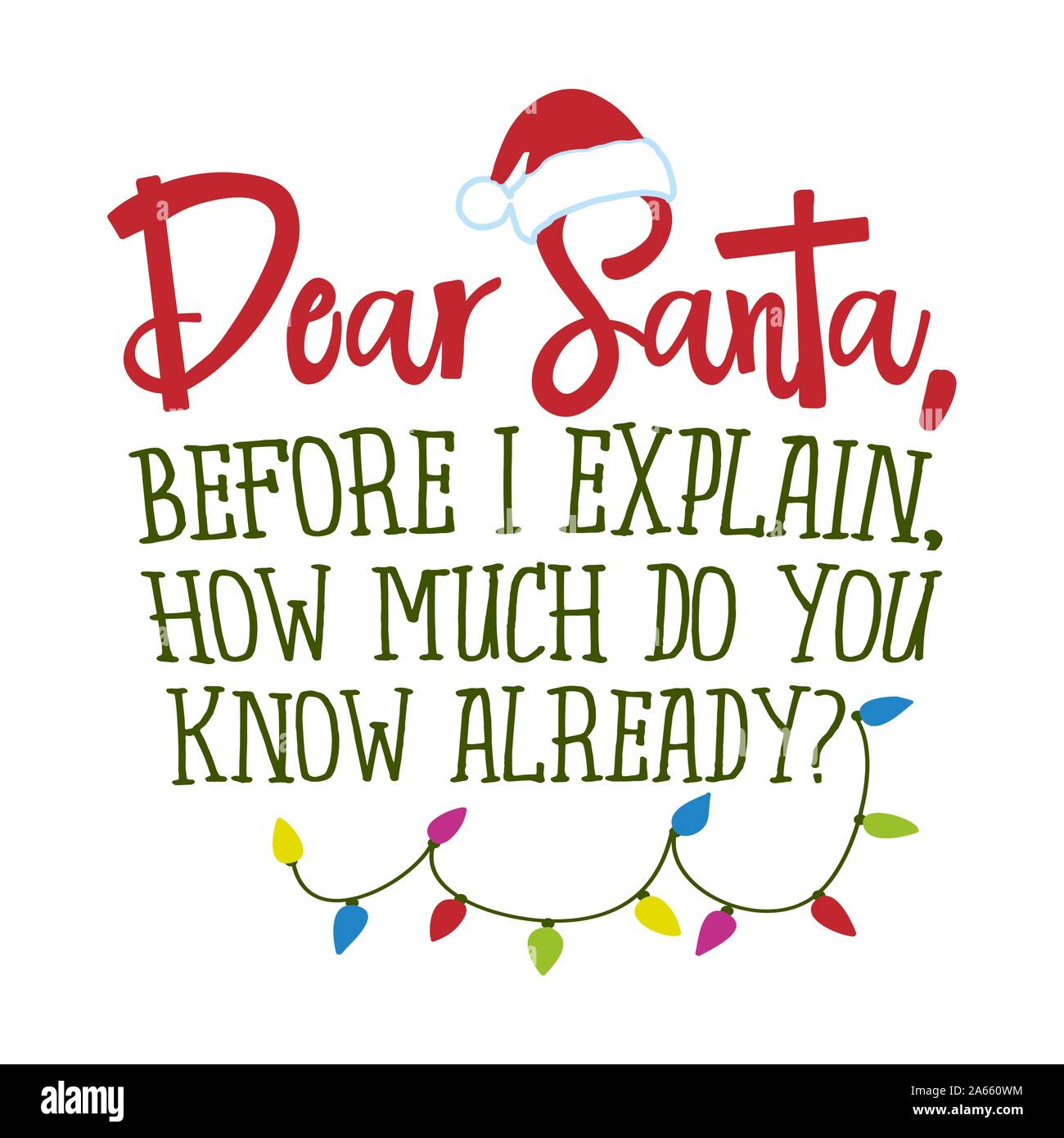 Cari santa, prima di spiegare, quanto sapete già? - Disegnato a mano scritte per Natale biglietti di auguri e inviti. Buona per t-shirt, mug, dono, Illustrazione Vettoriale