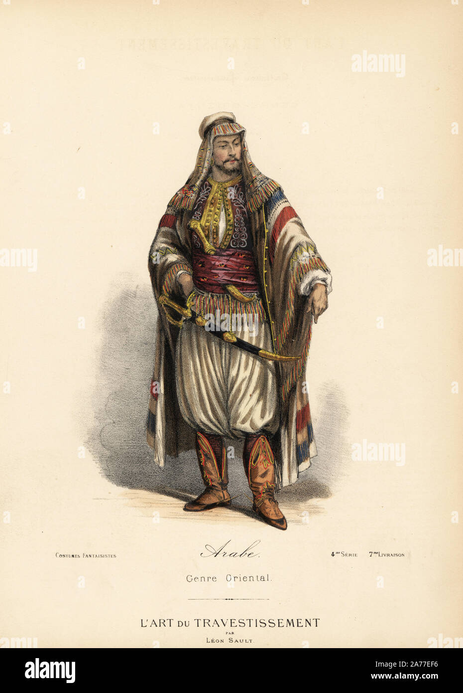 Fancy Dress costume di un uomo arabo, in chachia, coprispalle lungo oltre  il gilet gilet, anta, culottes, stivali, pugnale e Sabre. Litografia  Handcolored dopo un disegno di Leon Sault da 'L'Art du