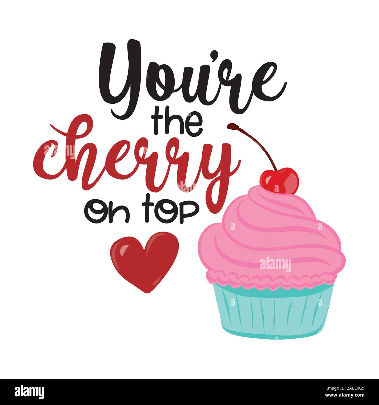 Tu sei la ciliegina sulla torta - disegnato a mano illustrazione vettoriale. Il giorno di San Valentino poster a colori. Buon per il rottame prenotazione, poster, biglietti di auguri, banner, tex Illustrazione Vettoriale