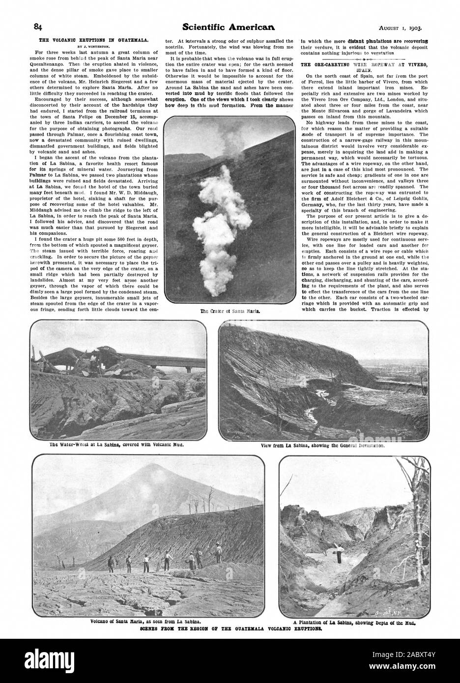 Eruzione. Uno dei punti di vista che ho preso chiaramente mostra il cratere ot Santa Marla. Il minerale-FILO PORTANTE funivia a viver SPAGNA. Il Water-Wheel a La Sabina witn coperti di fango vulcanico. Vista da a La Sabina che mostra la devastazione generale. Vulcano di Santa Maria come si vede dal La Sabina. Una piantagione La Sabina mostra Depta del fango. Scene DELLA REGIONE DEL GUATEMALA eruzioni vulcaniche., Scientific American, 1903-08-01 Foto Stock