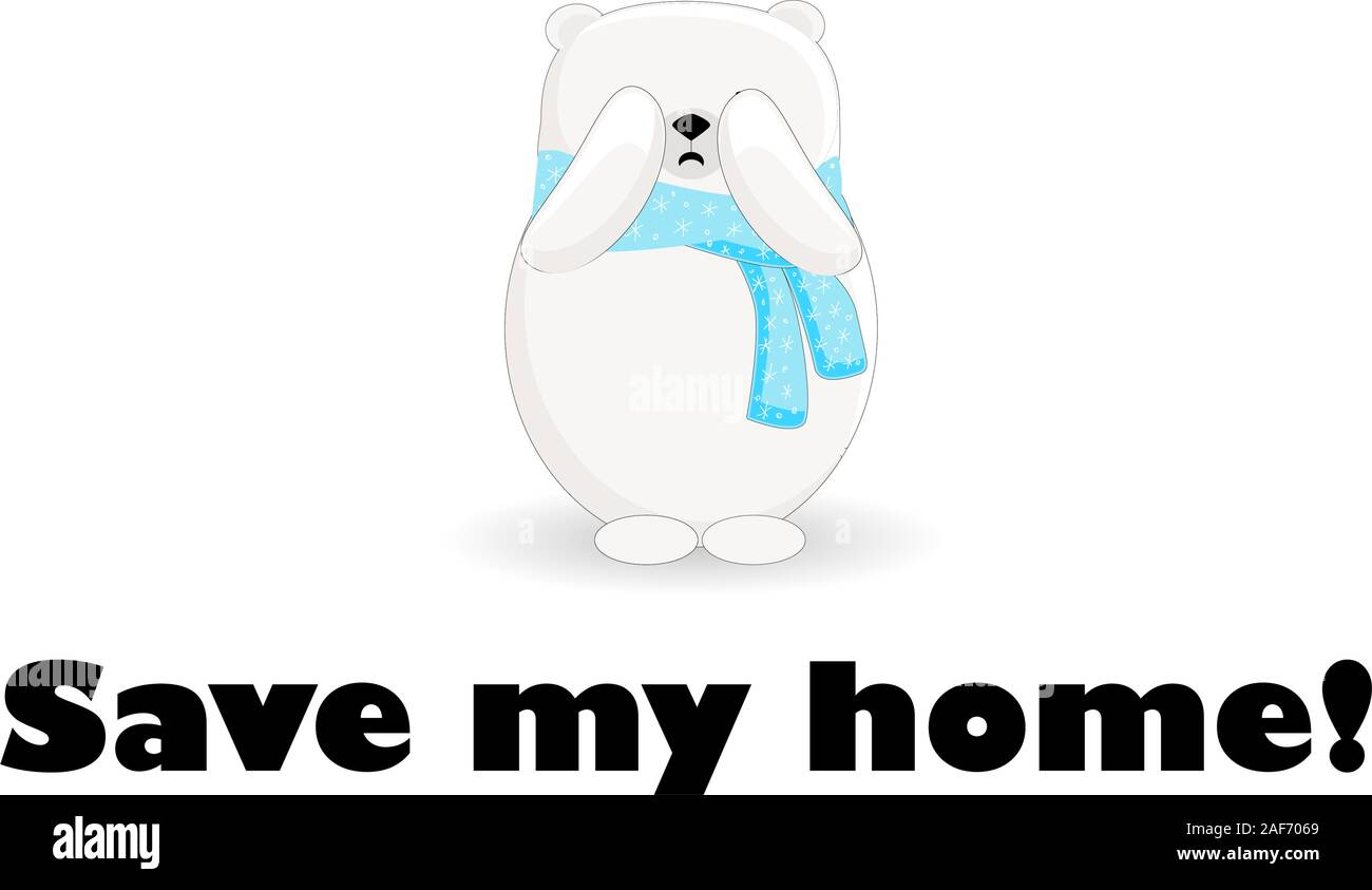 Salva la mia casa. Northern polar bear è il pianto. Lo scioglimento dei ghiacciai. Carattere di recare su uno sfondo bianco. Illustrazione Vettoriale