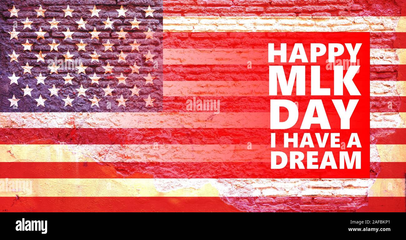 Happy MLK day. Io ho un sogno testo sulla bandiera degli Stati Uniti sullo sfondo della parete, Martin Luther King Jr day, US national holiday card modello. Foto Stock