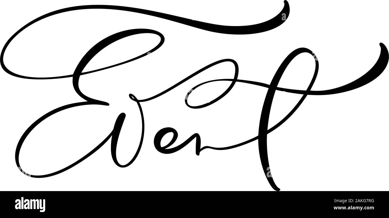 Vettore di evento calligrafica disegnata a mano il testo. Il concetto di Business logo etichetta per qualsiasi uso, su uno sfondo bianco. Si può mettere la vostra frase Illustrazione Vettoriale