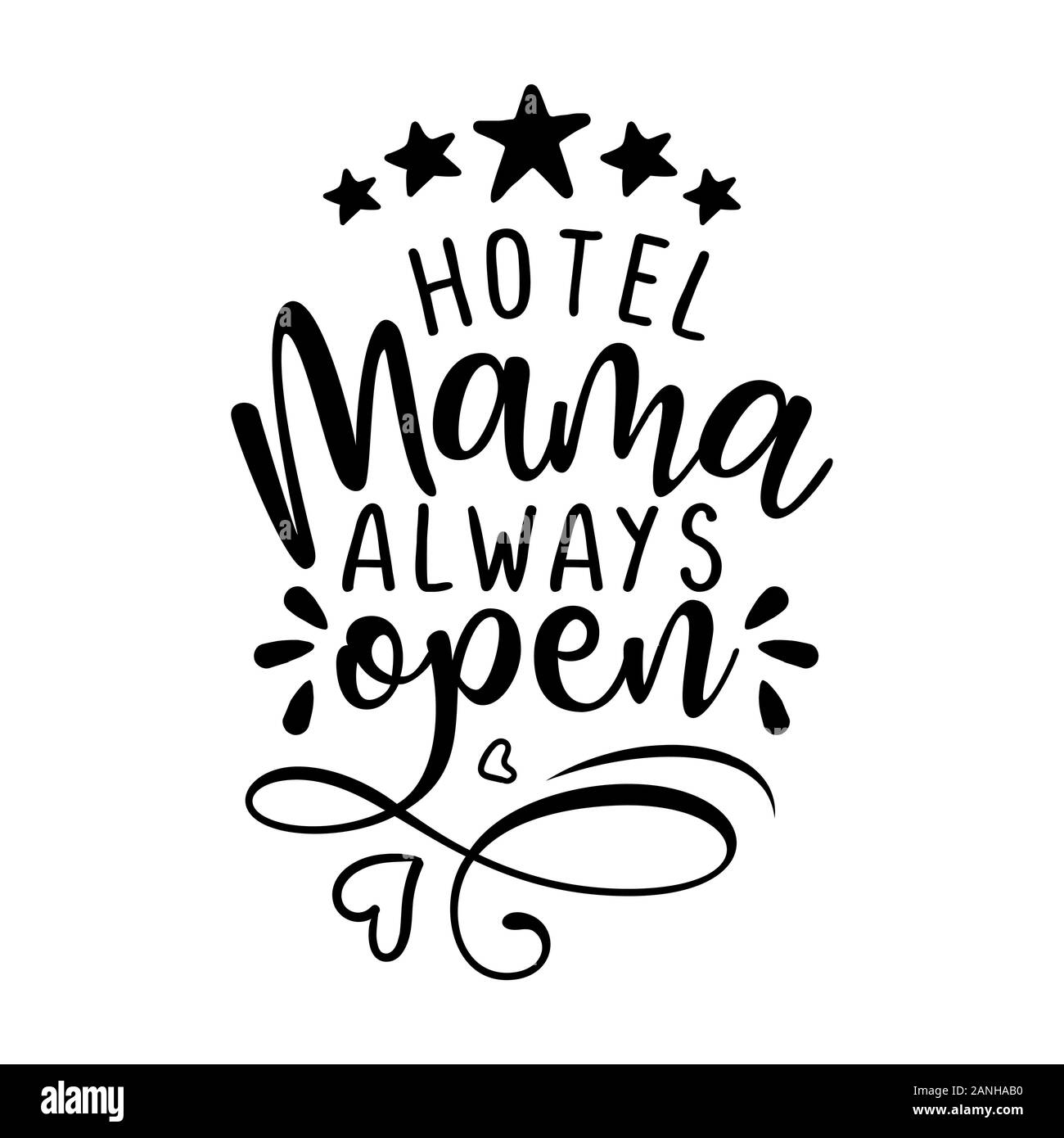 Hotel mama sempre aperto - Cinque stelle all inclusive. Felice Festa della Mamma lettering. La calligrafia artigianali illustrazione vettoriale. Sassy calligrap Illustrazione Vettoriale