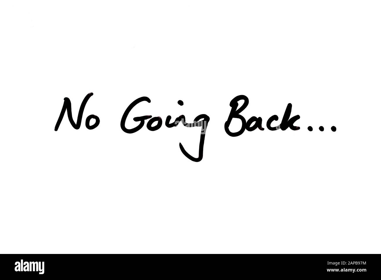 No Going Back… scritto a mano su uno sfondo bianco. Foto Stock