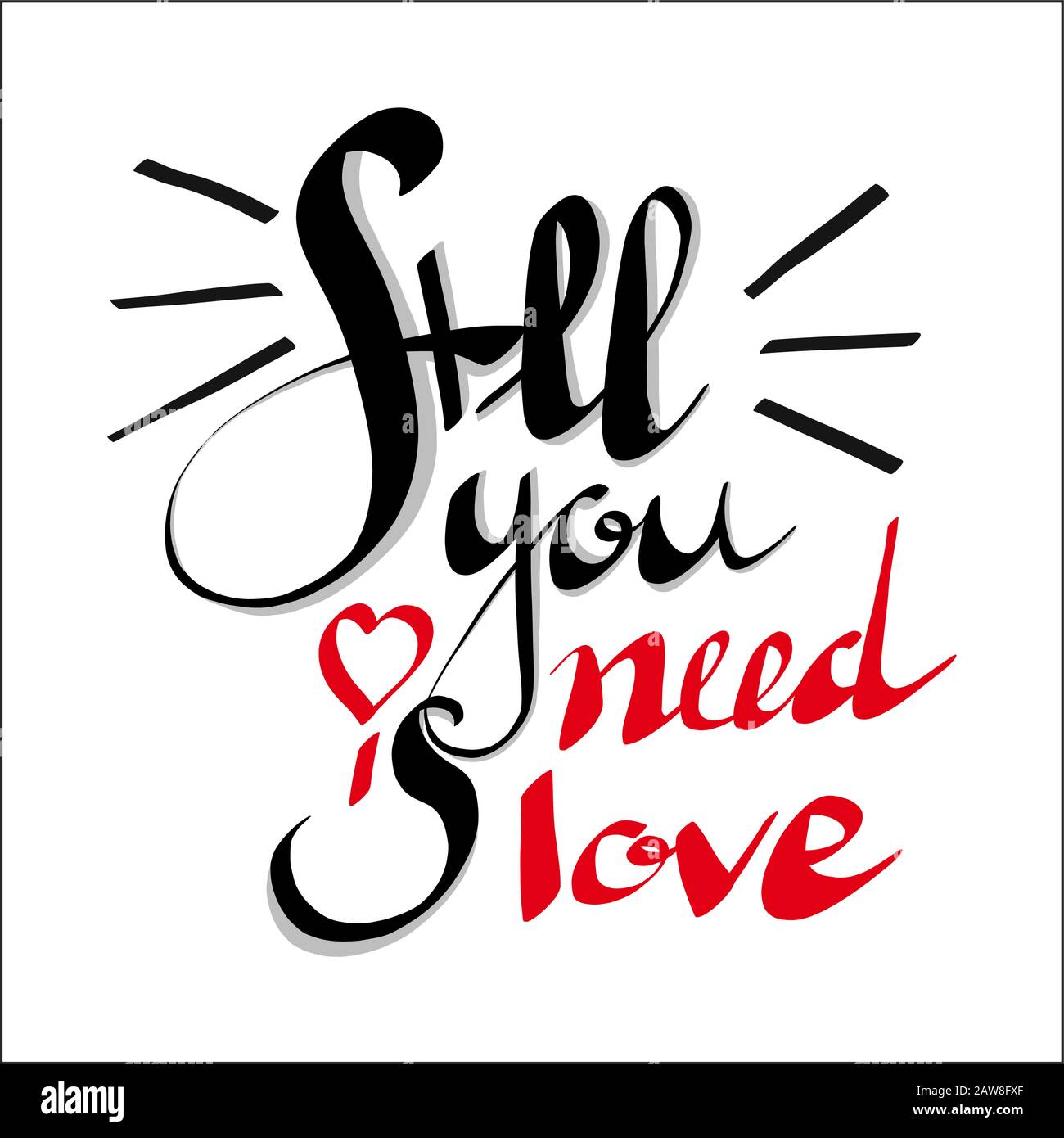 Tutto Ciò Di Cui Hai Bisogno è la scritta a mano Love. Citazione ispiratrice. Illustrazione Vettoriale