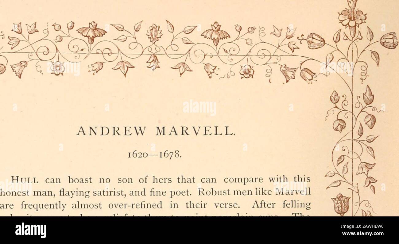 Due secoli di canto : o, Lyrics, madrigali, sonetti, e altri versi occasionali dei poeti inglesi degli ultimi duecento anni . 17 r&gt; VJ .^Tv c v. J^^h ^•^ sfrj^. ANDREW MARVELL. 1620-1678. Lo scafo non può vantare alcun figlio di lepri che possa paragonare con l'uomo più tishonest, il satirista in flating e il poeta fine. Uomini robusti come Marvellare spesso quasi troppo raffinati nel loro verso. Dopo le fellingoquerce, sembra essere un sollievo per loro di dipingere tazze di porcellana. I piaceri di Thetranquillizing del paese non sono mai stati dipinti morecharmingly che da Marvell nella sua bella poesia del giardino. ^ SI /^^. Sv, ^ Foto Stock