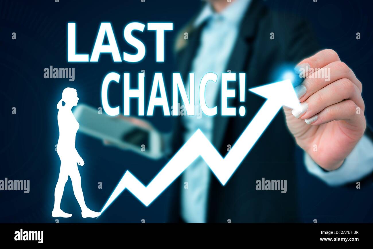 Scrittura concettuale della mano che mostra l'ultima possibilità. Business photo text ultima opportunità per realizzare o acquisire qualcosa che si desidera FEMA Foto Stock