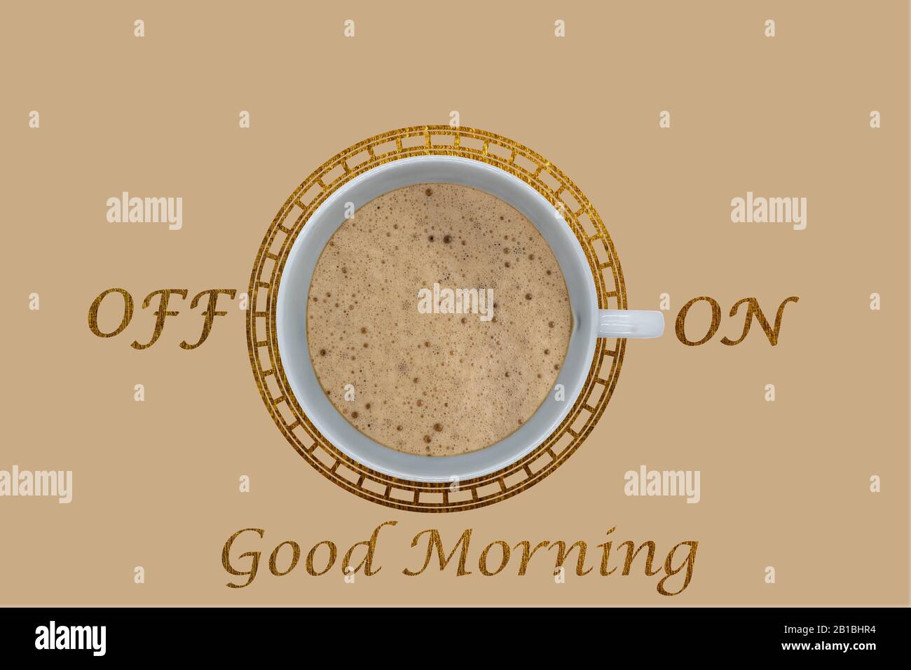 Vista Cenital di una tazza di caffè bianco con il testo ON - OFF e Buona Mattina, come motivazione concettuale Foto Stock