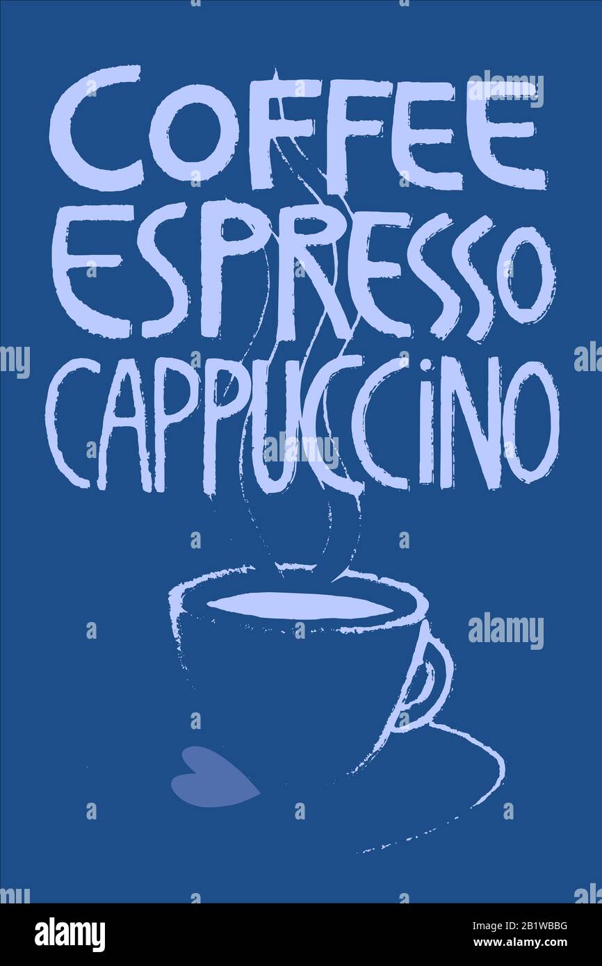 Poster: Tazza di caffè, cuore nel piattino, vapore dalla tazza. Caffè espresso cappuccino scritto sopra. Sfondo disegnato a mano.Blu. PANTONE color 2020. Foto Stock