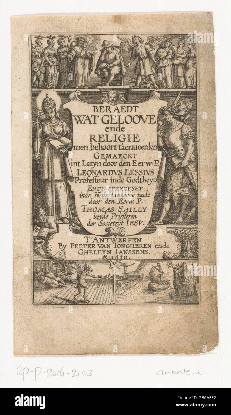 Allegoria circa la vera fede titolo pagina per Leonard Lessius e Thomas Sailly, Beraedt alcuni possono credere reddito religione uno appartiene t'aenveerden, 1610 la posizione della Personificazione Di Fede cattolica con la tiara papale, la bibbia e la croce fiancheggiando con una figura diabolica con tubi, cranio, maschera e cani, il titolo del libro. In cima c'è un uomo in mezzo a Cristo e alle virtù divine, al diavolo e ai vizi. In basso a sinistra una scena di seminare il diavolo e una nave che naviga tra cielo e inferno gebied. Produttore : printmaker: Editore anonimo: Peter Tongeren (edificio elencato) editore: G Foto Stock