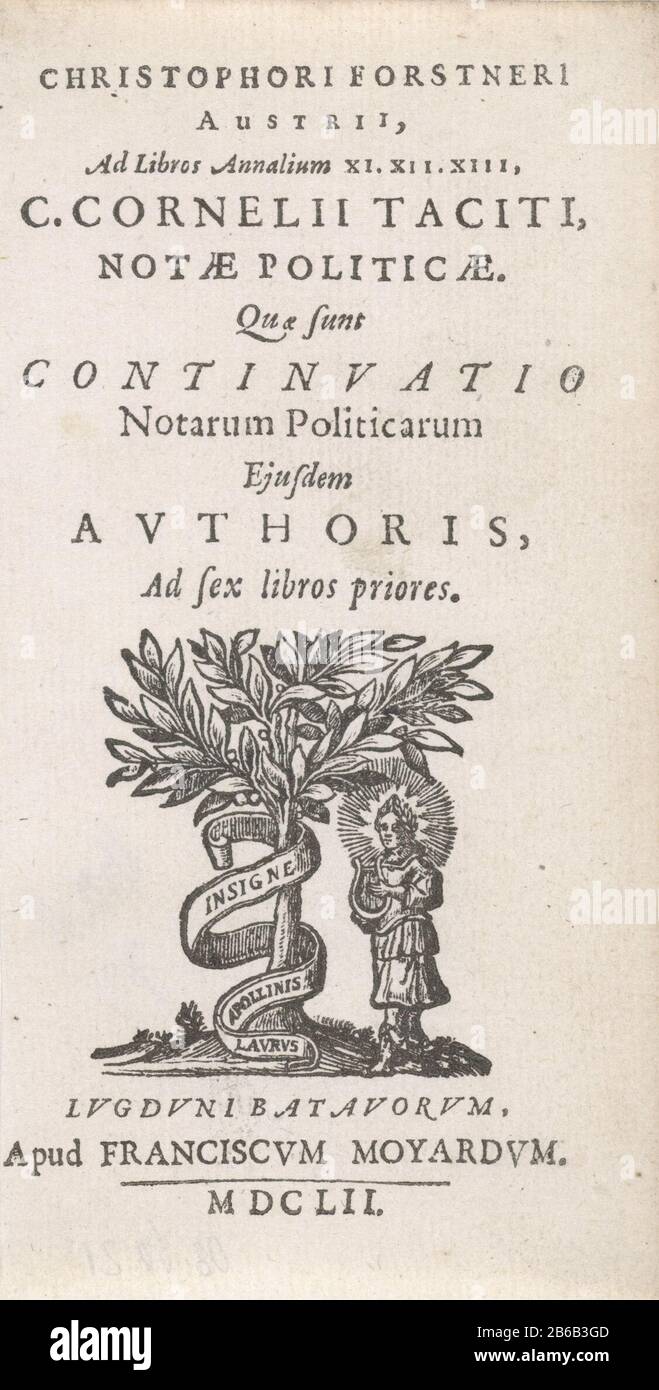 Foglio di testo con il titolo in letterpress in latino. Al centro del marchio della tipografia dell'editore Francis Moyaerd Apollo con la sua lira, sotto un albero di alloro. Giù un'impronta nel Latijn. Produttore : printmaker: Anonimo printmaker: Reinier van Persijn (Rejected attribuzione rifiutata) Editore: Francis Moyaerd (Proprietà elencata) Luogo di produzione: Leiden Data: 1652 caratteristiche Fisiche: Legno tagliato e letterpress materiale: Carta Tecnica: Legno / formati di stampa: Leaf: H × 119 mm b 61 mmToelichtingTitelpagina per: Forstner, C., ad libros Annalium XI, XII, XIII, C. Cornelii Taciti, notæ politicæ, s. Foto Stock