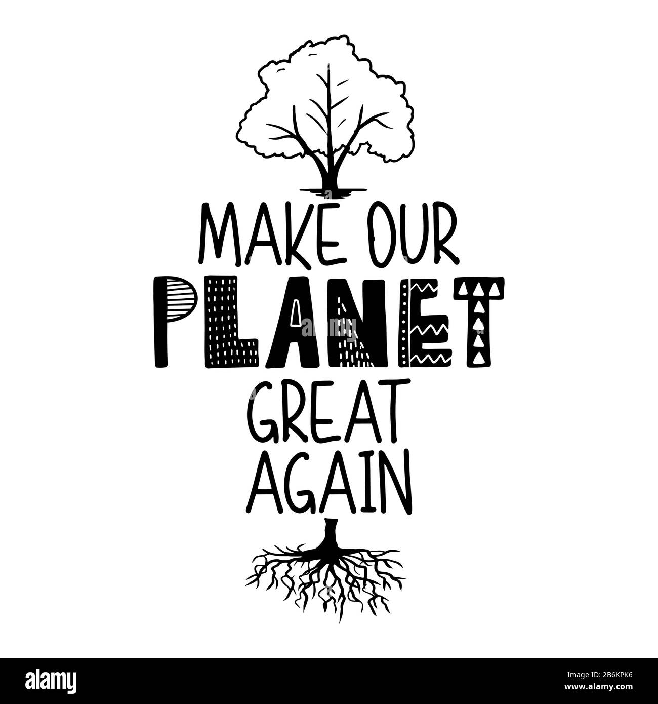 Rendi Planet ancora grande - citazioni di testo e albero con disegno radice con citazione eco-compatibile. Poster in lettere o t-shirt in tessuto design grafico. Envon Illustrazione Vettoriale
