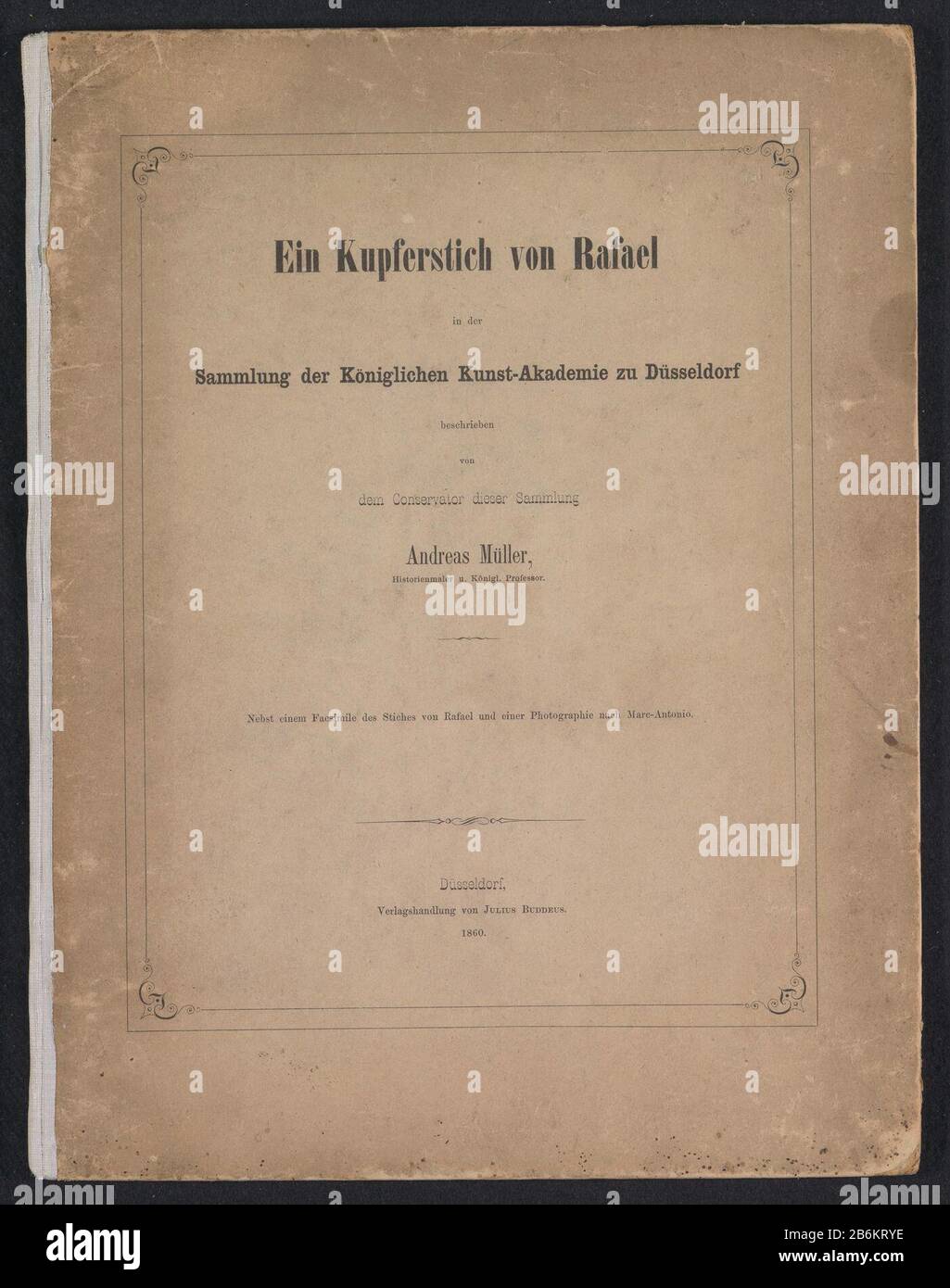 Ein Kupferstich von Rafael der Sammlung der Königlichen Kunst-Akademie zu Düsseldorf (oggetto del titolo) Tipo Oggetto: Libro numero articolo: RP-F 2001-7-779 Iscrizioni / marchi: Iscrizione, interno, stampato: 'Bibliothek Wolfgang Schöne'Vervaardiging Dating: 1860 Materiale: Carta di cartone carta fotografica tovaglioli Tecnica: Stampa / saline / rame engra dimensioni: H 297 mm × L 225 mm × d 4 mm Foto Stock