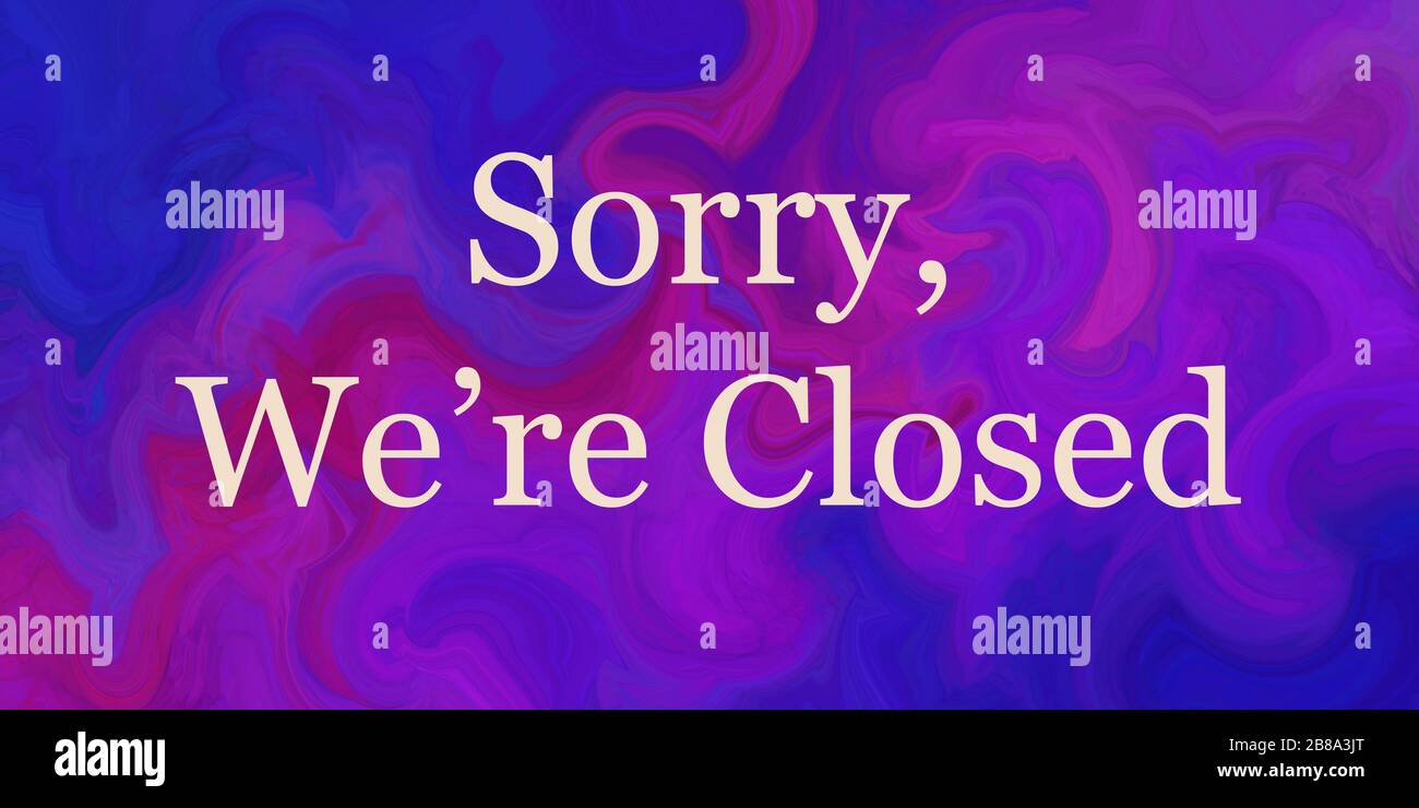 Siamo chiusi segno per negozi e aziende, testo bianco su vorticoso marmorizzato viola blu e rosa sfondo design che dice Spiacente siamo chiusi Foto Stock