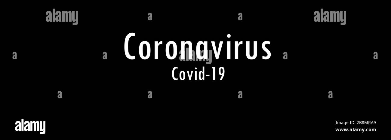 Iscrizione di Coronavirus (Covid-19) fatta di bianco su nero. Il virus più pericoloso del XXI secolo. Malattia ed infezione. Il mostro invincibile Foto Stock