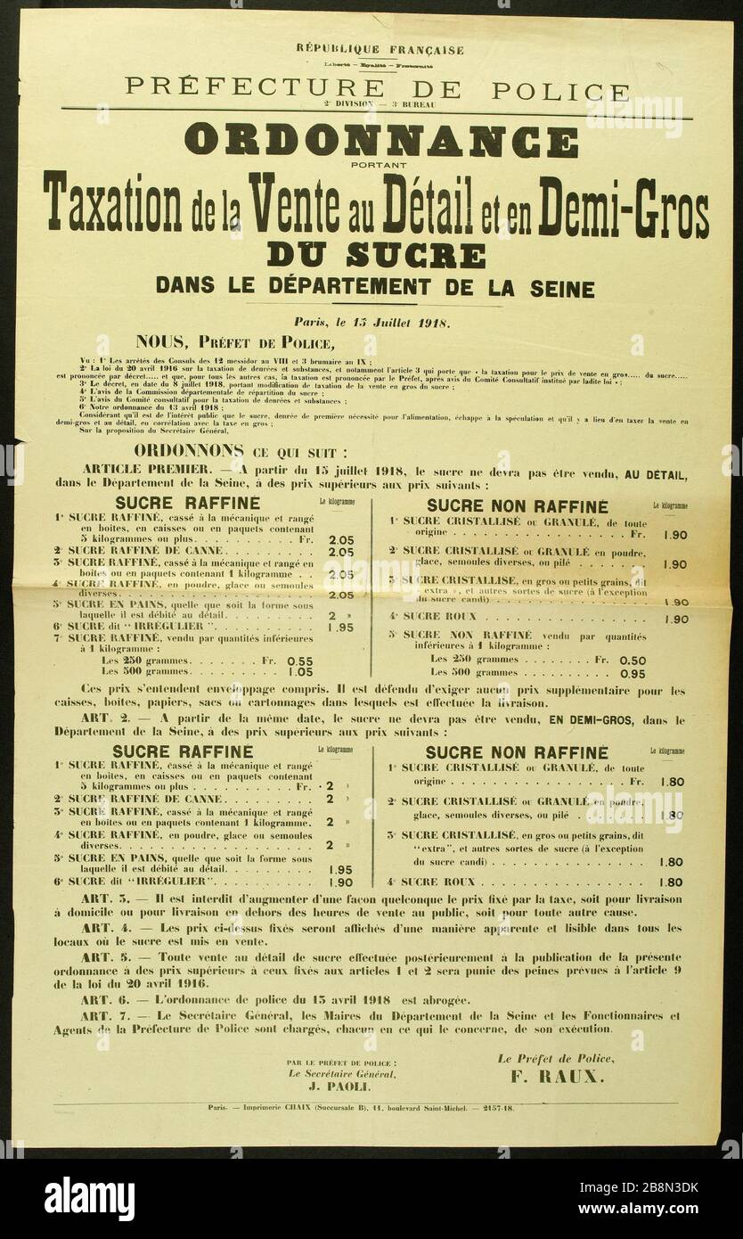 REPUBBLICA FRANCESE, libertà - Egalité- Prefettura di Confraternita POLIZIA DIVISIONE 2 ° - 3 ° UFFICIO, ORDINE di vendita di tassazione nel commercio al dettaglio e all'ingrosso metà ZUCCHERO NEL DIPARTIMENTO DELLA SENNA, Parigi, 15 luglio 1918. Imprimerie Chaix. REPUBLIQUE FRANCAISE, Liberté - Egalité- Fraternité, PREFETTURA DELLA POLIZIA, 2e DIVISIONE - 3e BUREAU, ORDONNANCE PORTANT Taxation de la Vente au Détail et en Demi-Gros DU SUCRE DANS LE DEPARTEMENT DE LA SEINE, Paris, le 15 Juillet 1918. Typographie. 1918. Parigi, musée Carnavalet. Foto Stock