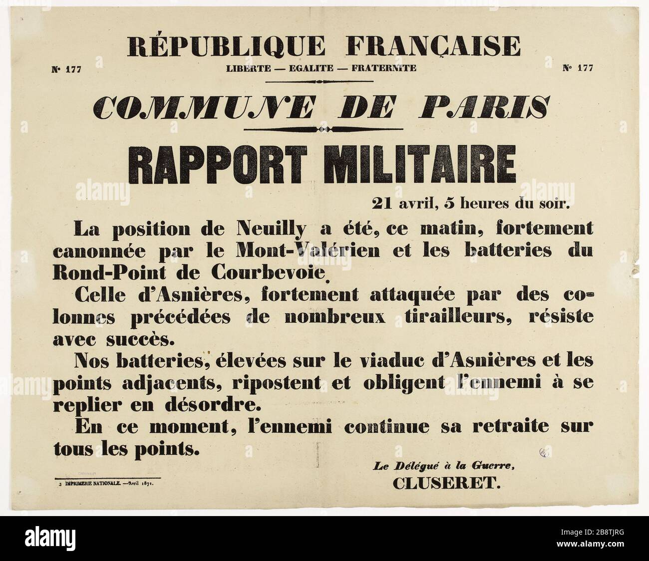 177 Freedom- EGALITE- BROTHERHOOD No. 177, COMUNE DI PARIGI, RAPPORTO MILITARE, 21 aprile, ore 5. Comune (1871). Gustave Paul Cluseret (1823-1900). Affiche du rapport militaire de la commune de Paris daté du 21 avril 1871. Typographie, 1871. Imprimeur Imprimerie Nationale. Parigi, musée Carnavalet. Foto Stock