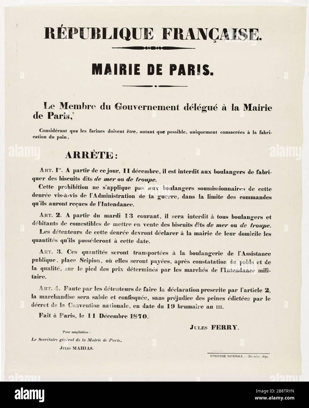 REPUBBLICA FRANCESE. MUNICIPIO DI PARIGI. Il membro del governo delegato alla città di Parigi, considerando che la farina deve essere, ove possibile, dedicata unicamente alla produzione del pane Guerre de 1870-1871. Jules Ferry (1832-1893). Affiche d'un arrêté du membre du gouvernement délégué à la mairie de Paris, daté du 11 décembre 1870, concertant l'obbligation par les boulangers d'utiliser unique la farine pour la fabrication du pain. Typographie, 1870. Imprimeur Imprimerie Nationale. Parigi, musée Carnavalet. Foto Stock