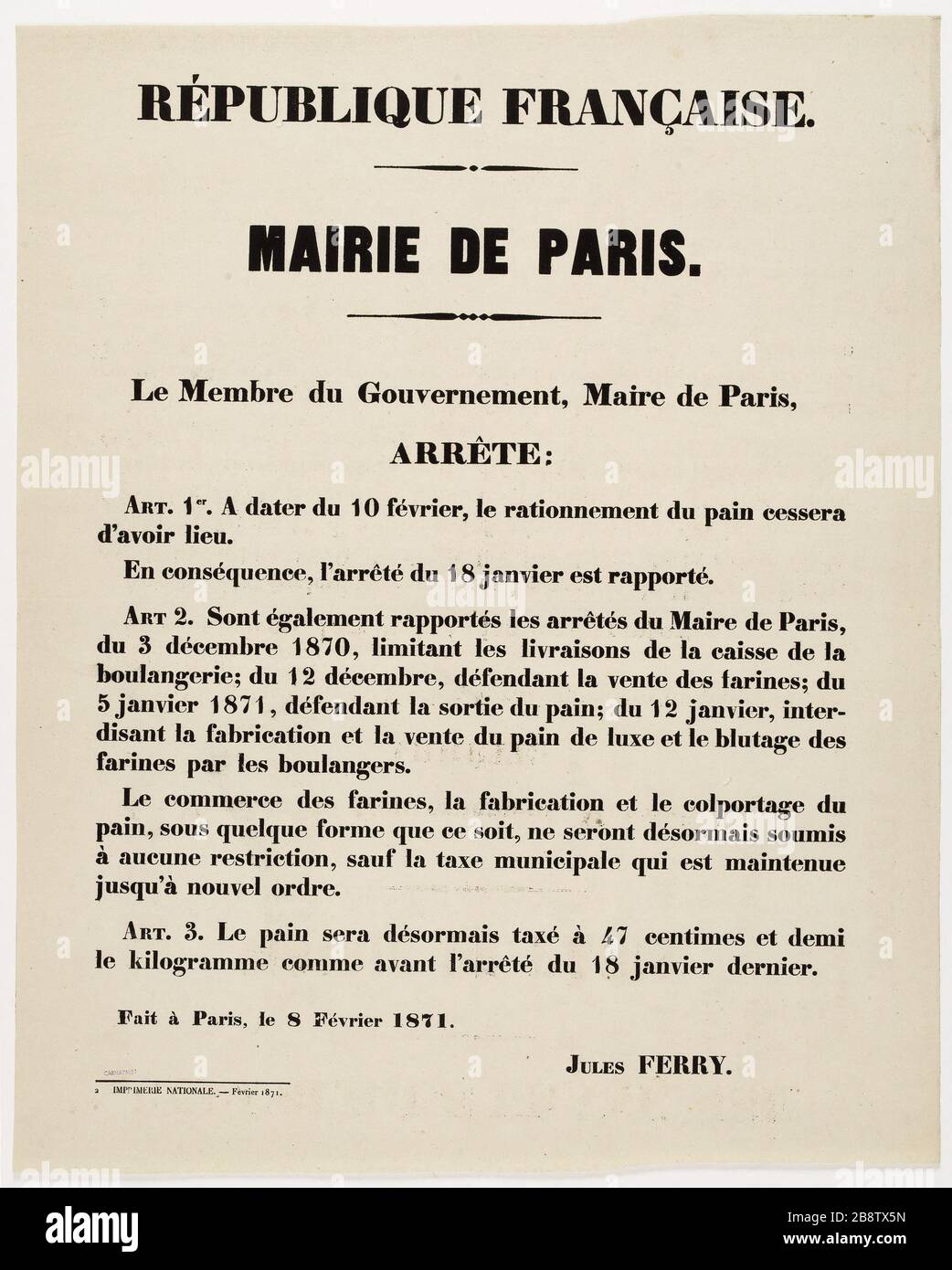 REPUBBLICA FRANCESE. MUNICIPIO DI PARIGI. Il membro del Governo, Sindaco di Parigi, DECRETO: ART. 1. A partire dal 10 febbraio, il razionamento del pane cesserà di aver luogo. Comune (1871). Jules Ferry (1832-1893). arrêté du maire de Paris daté du 8 février 1871 relatif à la fin du rationnement du pain. Typographie, 1871. Imprimeur Imprimerie Nationale. Parigi, musée Carnavalet. Foto Stock