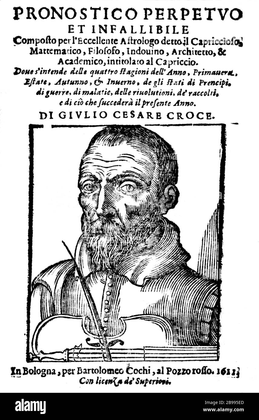 1611, ITALIA : il poeta , astrologo , attore e produttore , Cantastoria e  scrittore enigma GIULIO CESARE CROCE ( 1550 - 1609 ). Autore di serie su  BERTOLDO , BERTOLDINO e