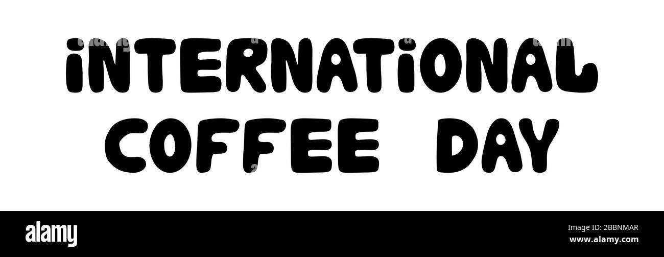 Giornata internazionale del caffè. Lettere a mano di inchiostro trafilato. Isolato su sfondo bianco. Illustrazione Vettoriale