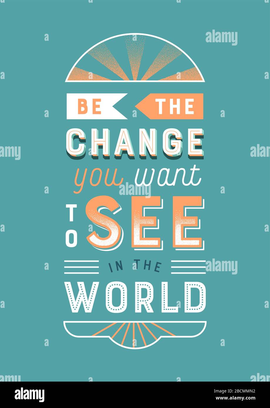 Sia la modifica che desiderate vedere nell'illustrazione del manifesto del preventivo tipografico del mondo. Stile retrò scrivere testo design con messaggio motivazionale per la creatività Illustrazione Vettoriale