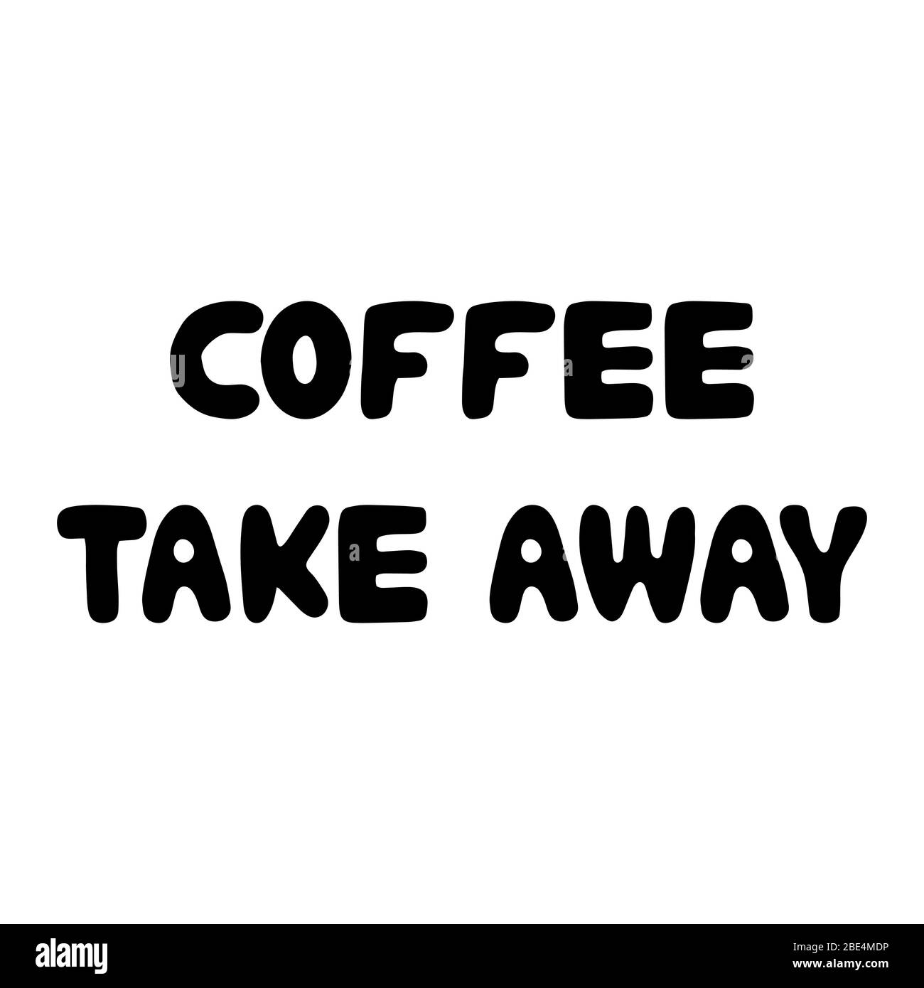 Da portare via il caffè. Cute mano doodle disegnata bauble lettering. Isolato su sfondo bianco. Illustrazione del vettore. Illustrazione Vettoriale