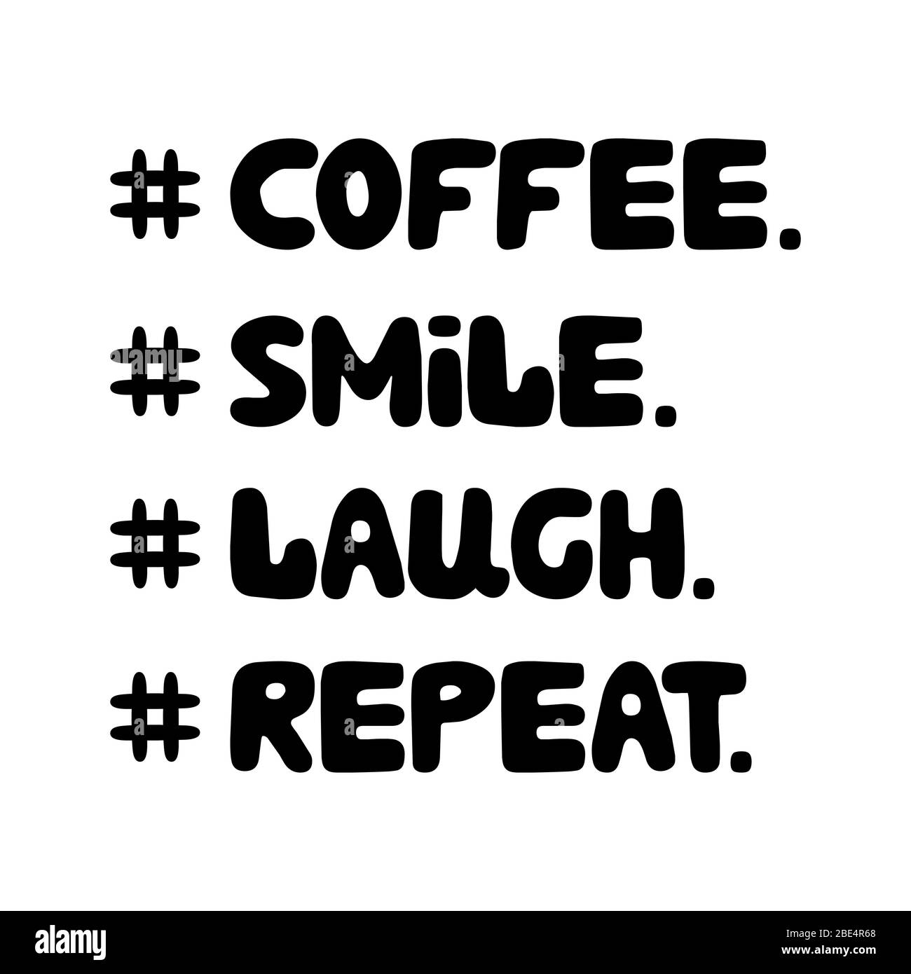 Caffè, sorridi, ridi ripetizione. Carino mano disegnato doodle bauble lettering. Isolato su bianco. Illustrazione di un vettore. Illustrazione Vettoriale