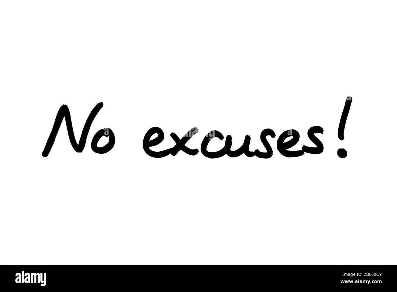 Nessuna scusa! manoscritto su sfondo bianco. Foto Stock