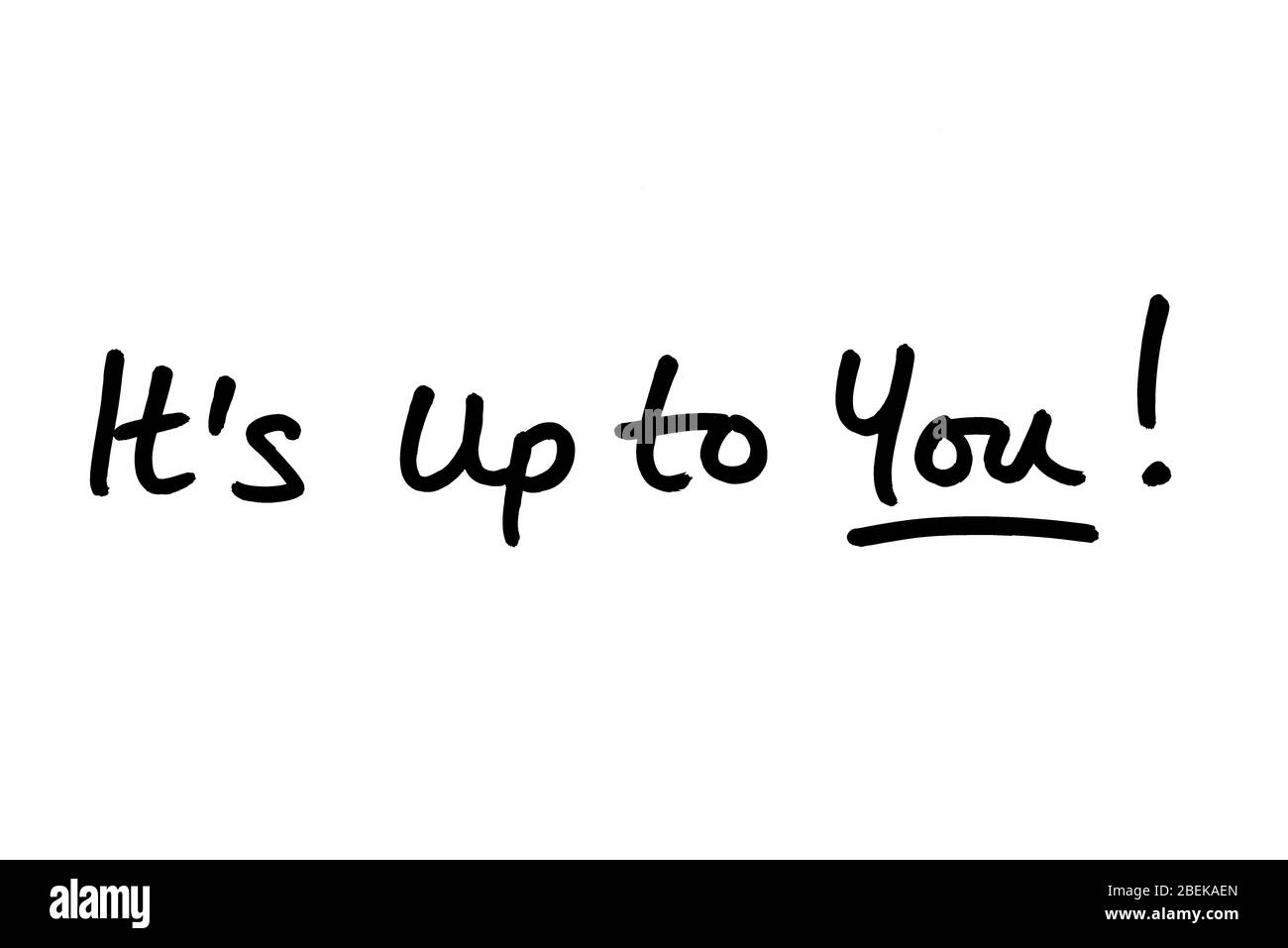 A te la tua altezza! manoscritto su sfondo bianco. Foto Stock