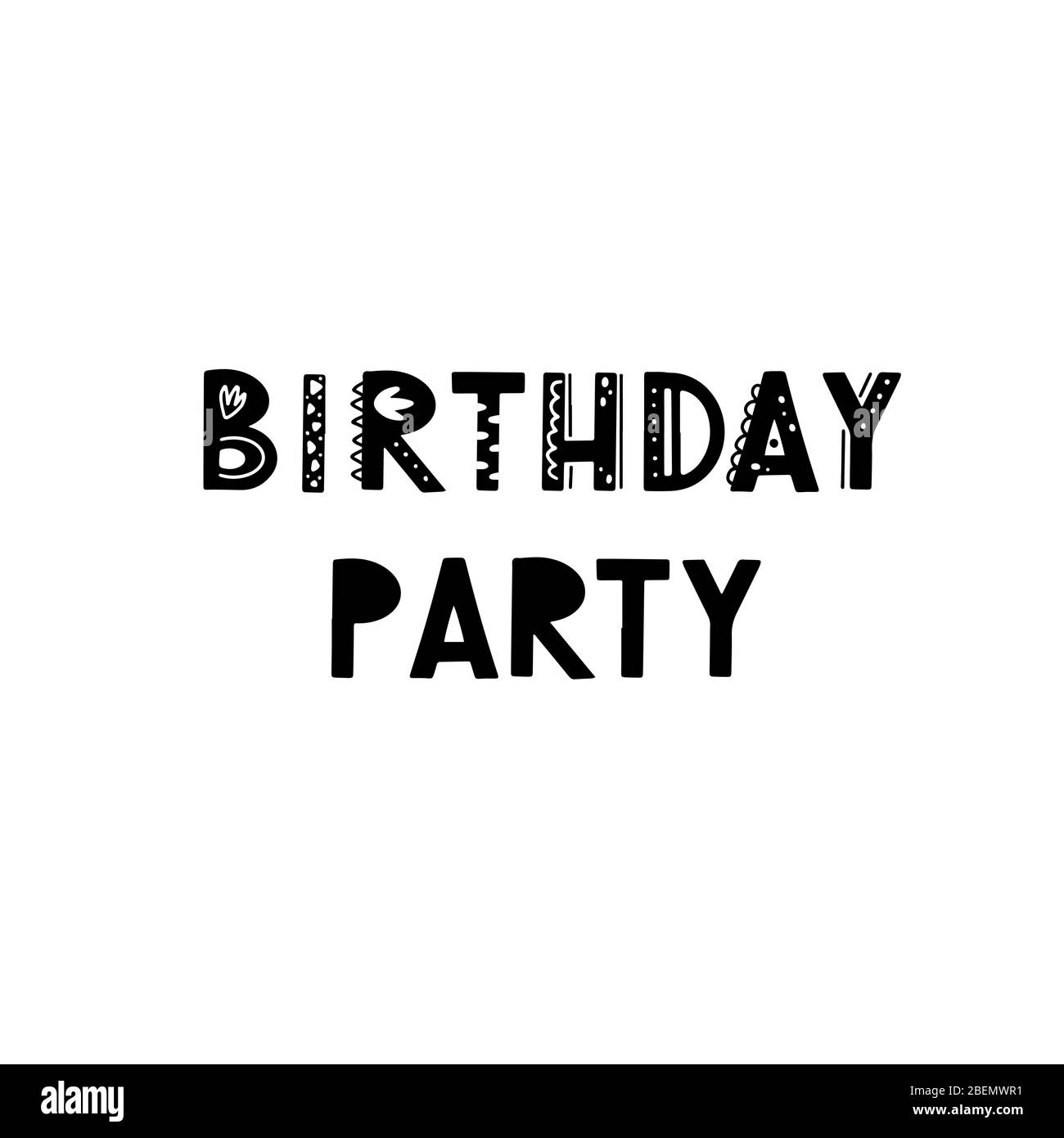 Divertente testo scritta per bambini festa di compleanno con elementi disegnati a mano in stile scandinavo per poster, bambini di design della scuola materna. Illustrazione vettoriale. Illustrazione Vettoriale