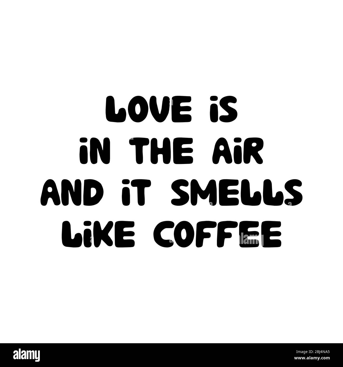 L'amore è nell'aria e puzza di caffè. Cute mano disegnata doodle bolla lettere. Isolato su sfondo bianco. Illustrazione di un vettore. Illustrazione Vettoriale