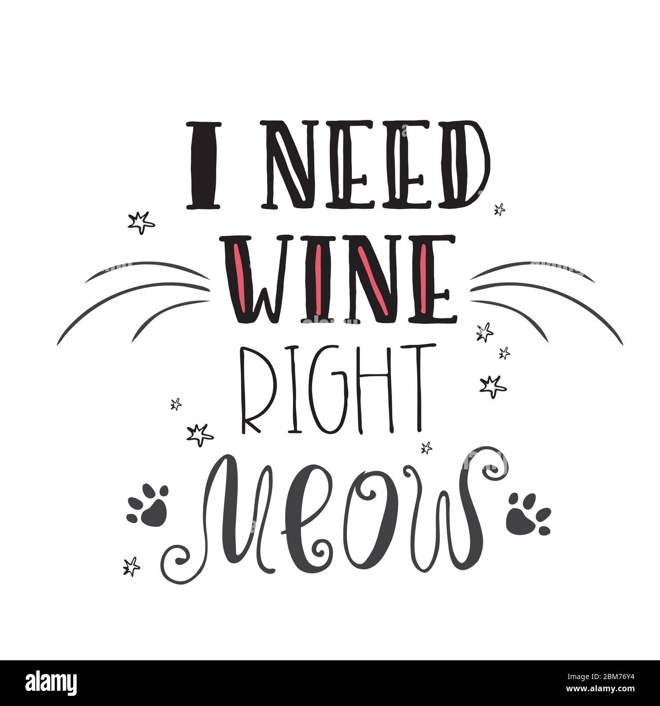 Ho bisogno di vino giusto meow -divertente gatto lettering, banner carino, poster o stampa, illustrazione vettoriale Illustrazione Vettoriale