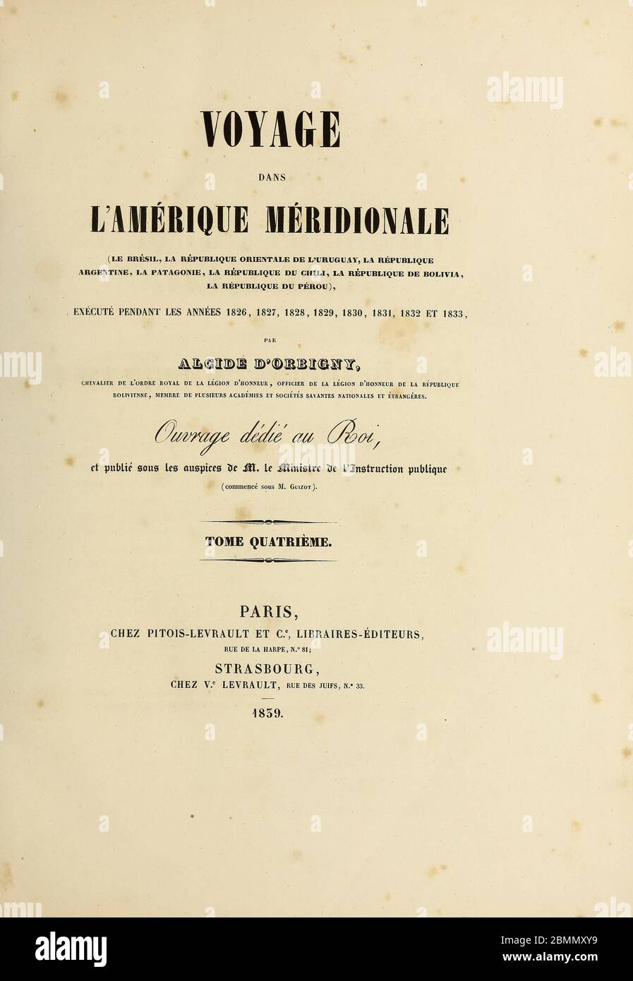 Viaggio in Sud America frontespiece 1839 dipinto a mano dal libro 'Voyage dans l'Amérique Méridionale' [viaggio in Sud America: (Brasile, repubblica orientale dell'Uruguay, Repubblica argentina, Patagonia, repubblica del Cile, repubblica di Bolivia, repubblica del Perù), eseguito negli anni 1826-1833] 4° volume da: Orbigny, Alcide Dessalines d', d'Orbigny, 1802-1857; Montagne, Jean François Camille, 1784-1866; Martius, Karl Friedrich Philipp von, 1794-1868 pubblicato Parigi :Chez Pitois-Levrault et c.e ... ;1835-1847 Foto Stock