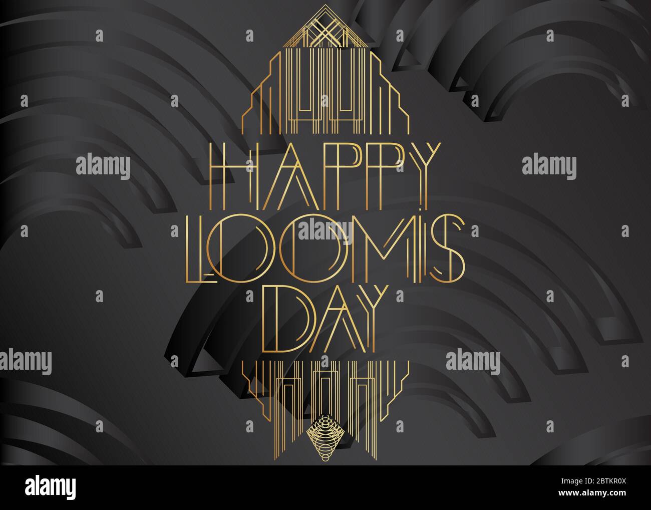 Testo Art Deco Happy Loomis Day (maggio 30). Biglietto d'auguri decorativo, segno con lettere vintage. Illustrazione Vettoriale