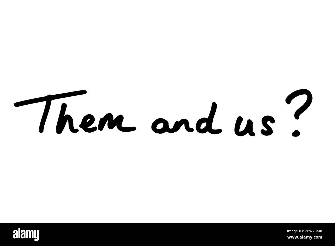 Loro e noi? scritto a mano su sfondo bianco. Foto Stock