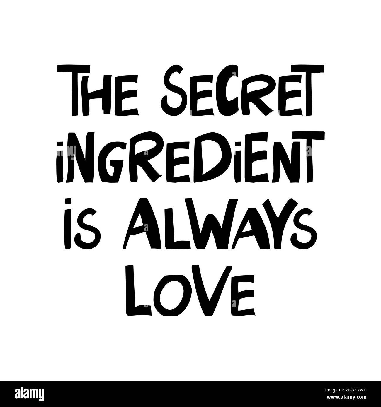 L'ingrediente segreto è sempre l'amore. Citazione motivazionale. Graziose scritte disegnate a mano in moderno stile scandinavo. Isolato su sfondo bianco. Vettore Illustrazione Vettoriale