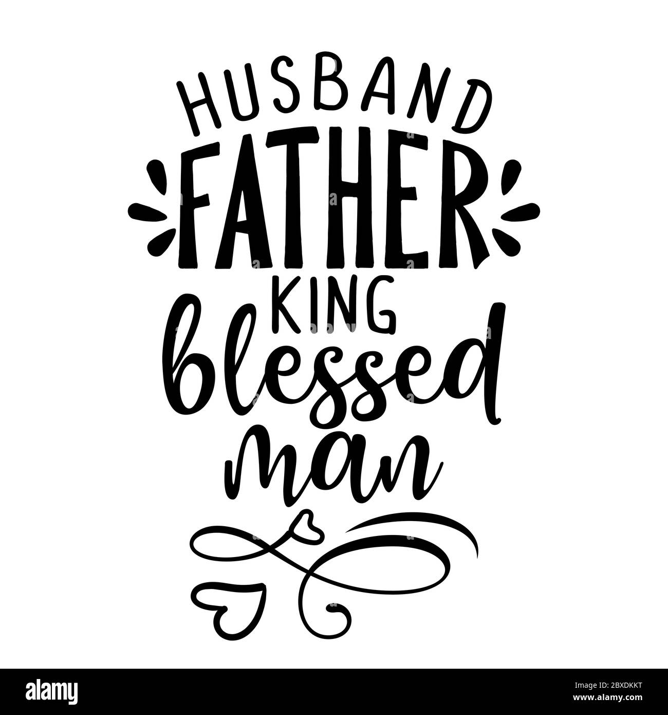 Marito, padre, re, uomo benedetto - testo calligrafia disegnato a mano divertente. Adatto per camicie di moda, poster, regalo o altre tipografiche. Motivazione quo Illustrazione Vettoriale