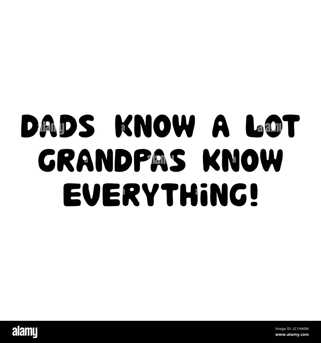 Papà sanno molto, i nonni sanno tutto. Cute scritta bauble disegnata a mano. Isolato su sfondo bianco. Illustrazione del vettore. Illustrazione Vettoriale