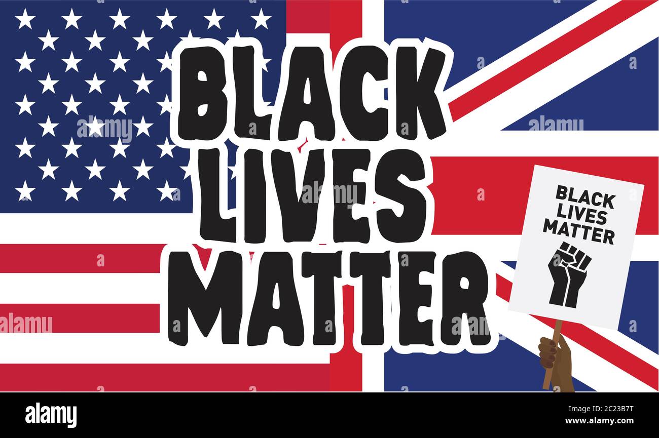 Black Lives Matter text su sfondo bandiere britanniche e statunitensi, con una mano nera che tiene un cartello NERO DI protesta Illustrazione Vettoriale
