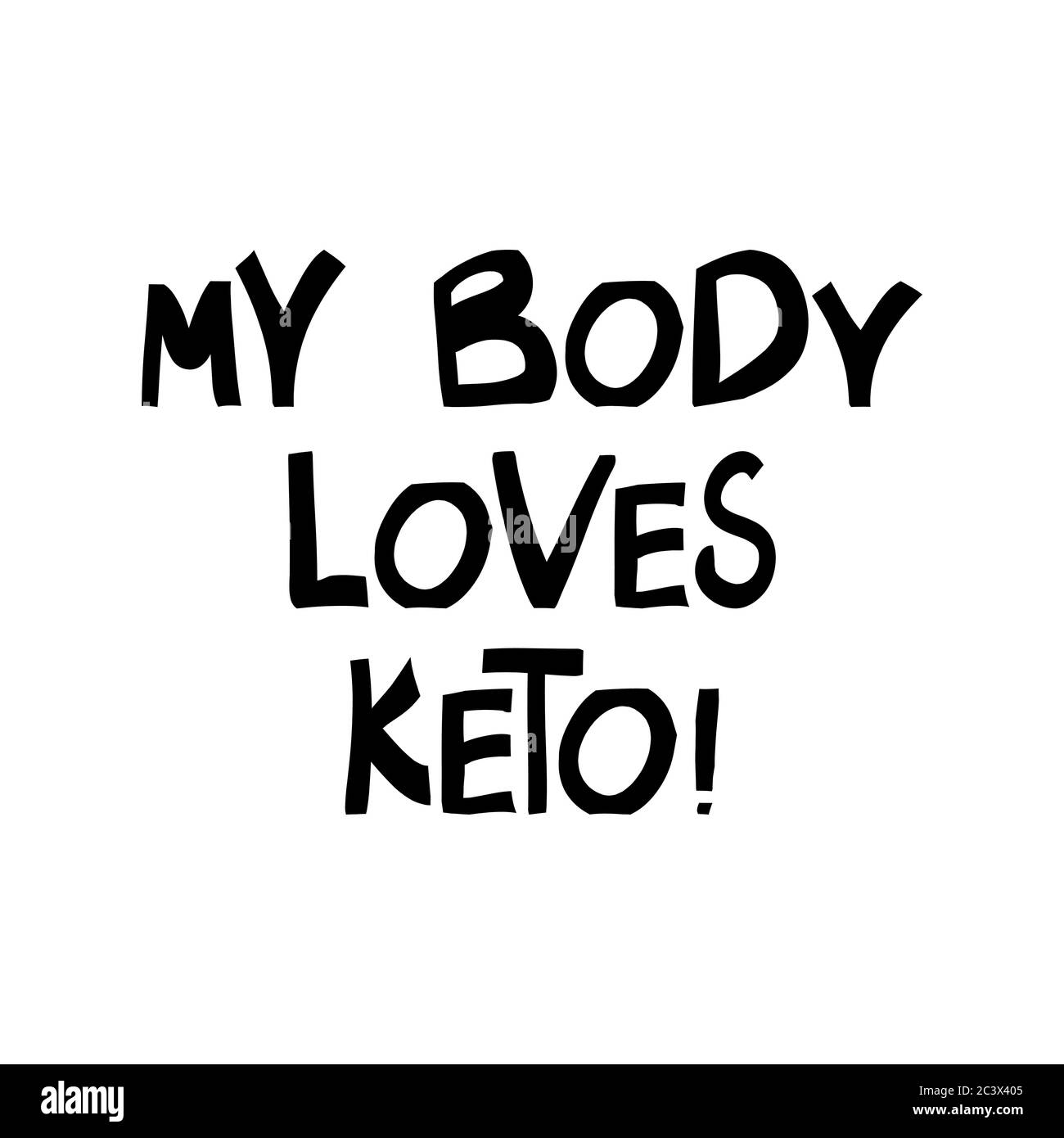 Il mio corpo ama il keto. Graziose scritte disegnate a mano in moderno stile scandinavo. Isolato su bianco. Illustrazione del vettore. Illustrazione Vettoriale