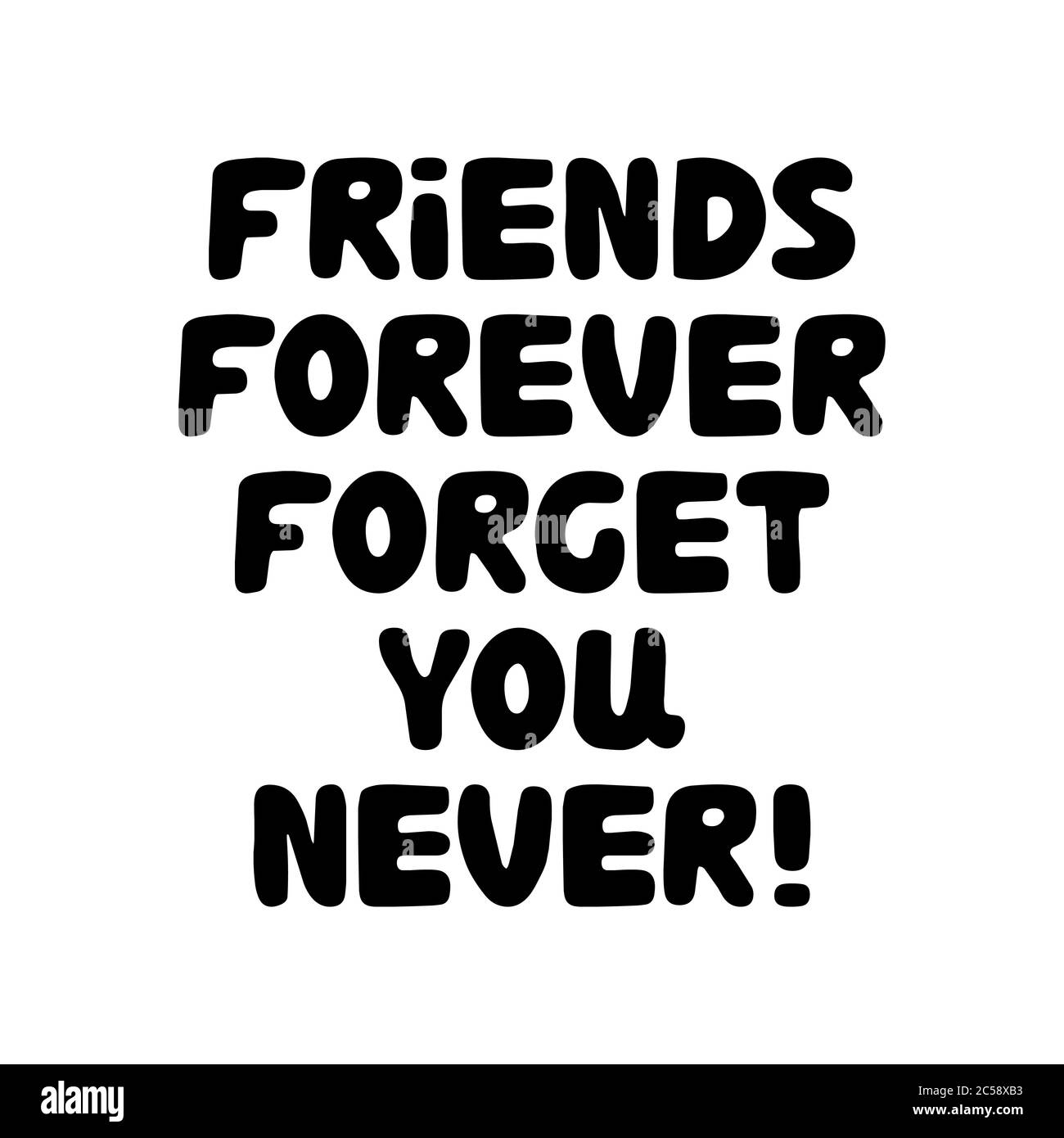Amici per sempre non ti dimenticano mai. Cute scritta bauble disegnata a mano. Isolato su sfondo bianco. Illustrazione del vettore. Illustrazione Vettoriale