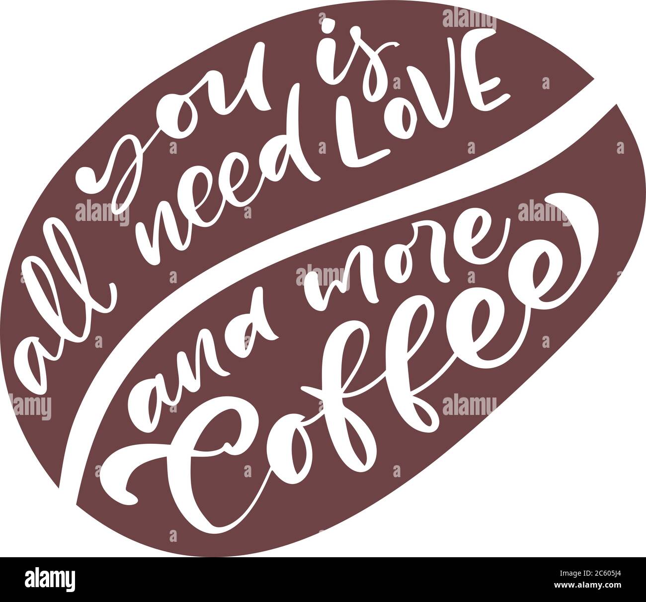 Sfondo e testo di chicchi di caffè vettoriali tutto ciò che serve è AMORE e più caffè. Design decorativo disegnato a mano, concetto vintage per caffè, caffetteria, logo Illustrazione Vettoriale