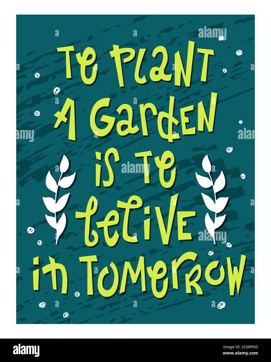 Lettering circa giardinaggio - piantare un giardino è a belive in domani Illustrazione Vettoriale