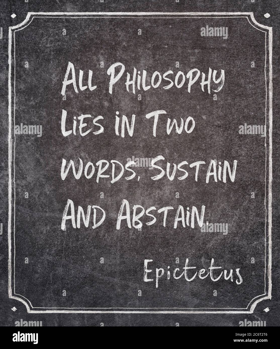 Tutta la filosofia sta in due parole, Sustain e astain - antico filosofo greco Epicteto citazione scritta su lavagna incorniciata Foto Stock