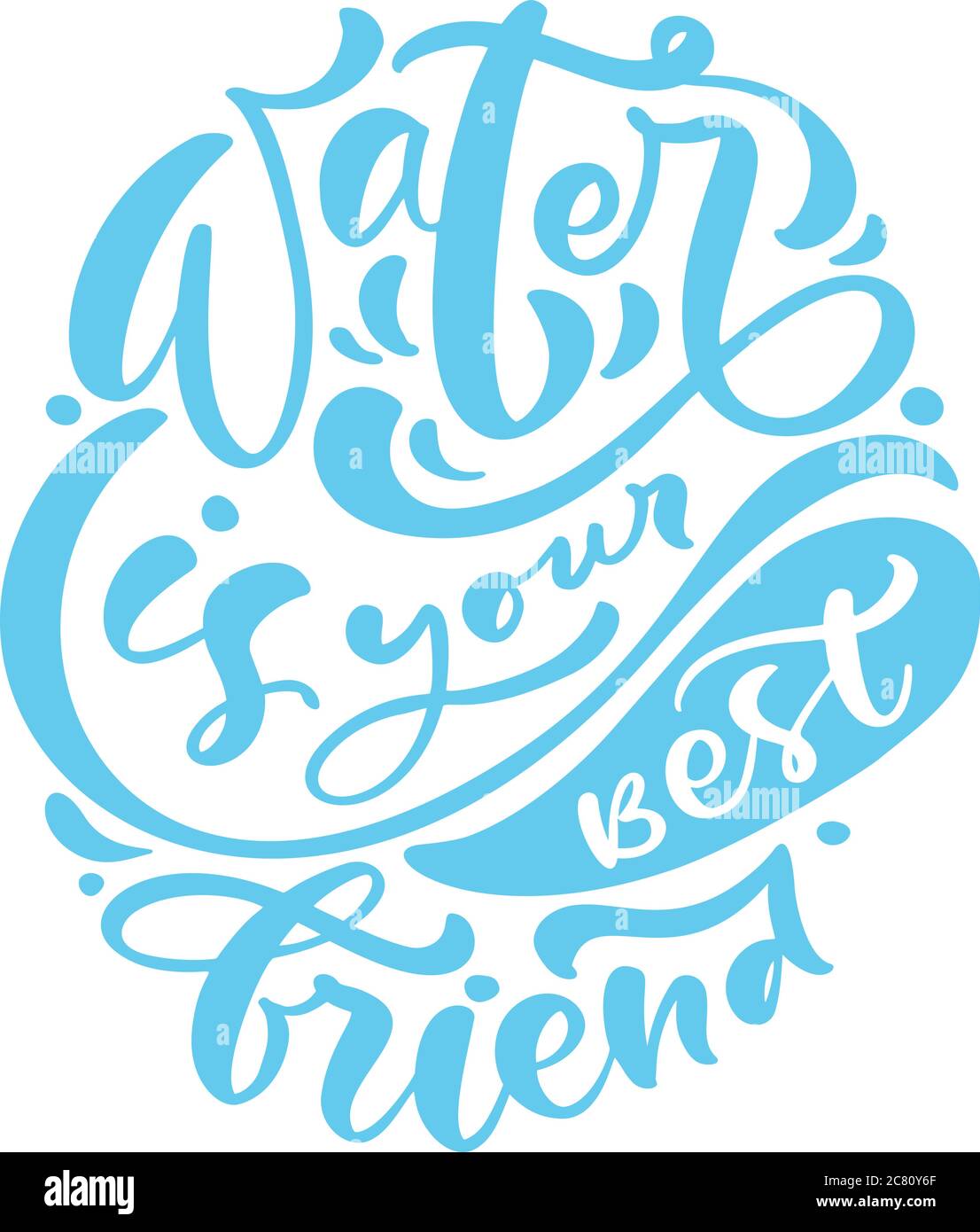 L'acqua è il vostro migliore amico Blue vettore scritta a mano citazione. Slogan tipografico. Frase disegnata a mano. Stile di vita sano, poster isolato Illustrazione Vettoriale
