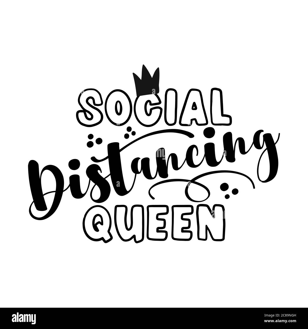 Social Distancing Queen - Coronavirus Covid-19 quarantena citazione, stile di vita antisociale. Incoraggiare lo slogan per la durata del coronavirus. Ottimo per t Illustrazione Vettoriale