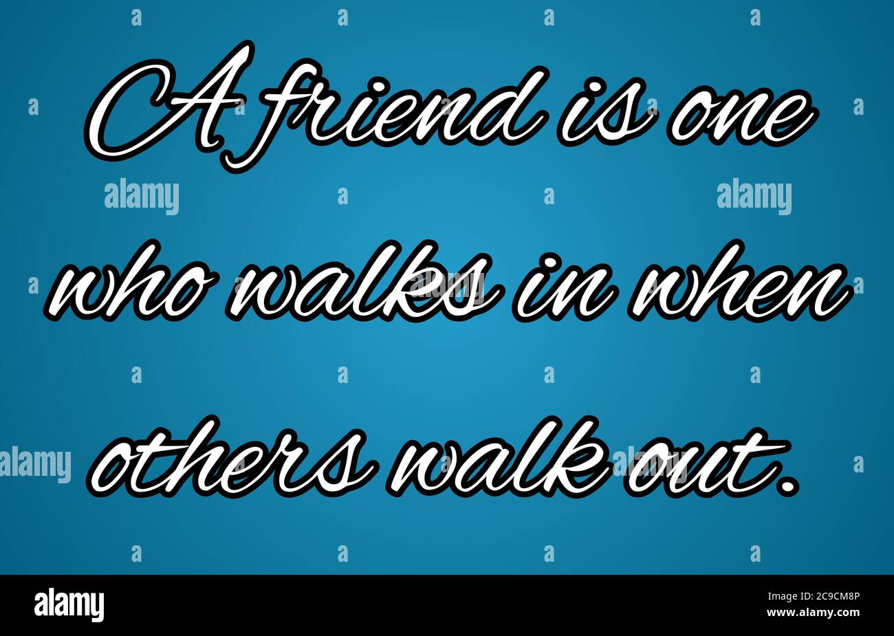 Citazione/messaggio del giorno di amicizia: 'Un amico è uno che cammina dentro quando altri esce ' illustrazione. Rendering delle quotazioni del giorno dell'amicizia. Foto Stock