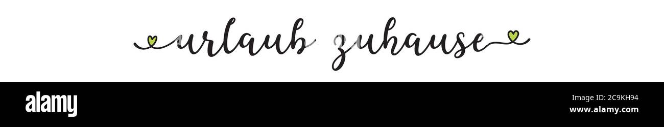 La citazione di Urlaub Zuhause disegnata a mano in tedesco come annuncio, banner web. Vacanze tradotte a casa. Scritte per striscioni, intestazioni, Illustrazione Vettoriale
